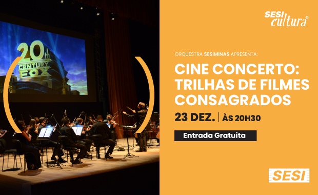 “Cine Concerto: Trilhas de filmes consagrados” - Orquestra Sesiminas