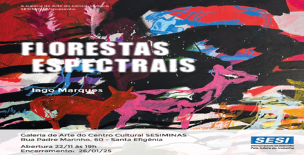 Exposição: “Florestas Espectrais”. SESIMINAS apresenta a exposição “Florestas Espectrais” uma mostra de pinturas do artista Iago Marques.