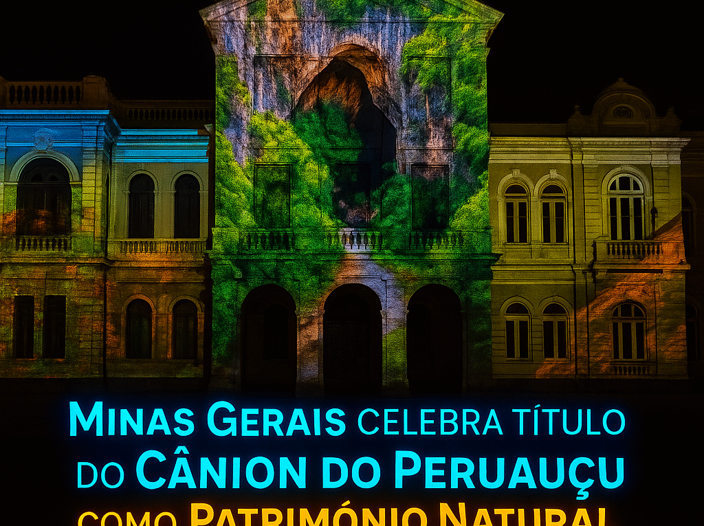 🌄 Minas Gerais celebra título do Cânion do Peruaçu como Patrimônio Natural da Humanidade com projeções na Praça da Liberdade