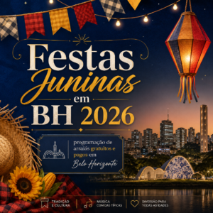 Festas Juninas em BH 2026 programação de arraiás gratuitos e pagos em Belo Horizonte
